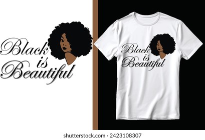 Black is beautiful t shirt design, Black history t shirt design, women t shirt design.