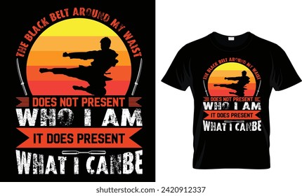 The black belt around my waist does not present who I am it does present what I can be T-shirt design template