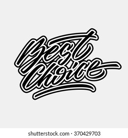 Black best choice handmade lettering, graffiti style italic calligraphy with outlines for logo, design concepts, banners, labels, prints, posters, web, presentation, stickers. Vector illustration.