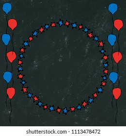 Black Board Background. Frame. Baloons, Stars, Flag. Greeting card and poster Design. Realistic Hand Drawn Illustration. Savoyar Doodle Style.