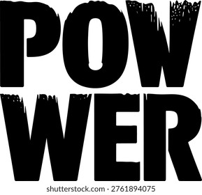 Black bold text reading p o w e r with distressed brush stroke edges on a white background