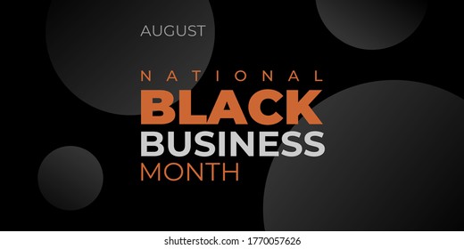 BLACK BUSINESS MONTH. Vector web banner, poster, greeting card and text August National Black Business Month. black background concept, gray, orange text. Horizontal composition for social media.