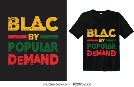 Black by popular demand, black lives matter typography t-shirt design