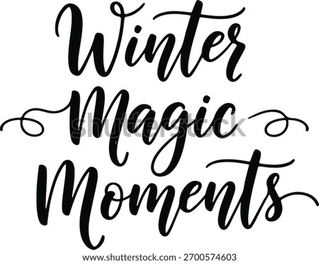 Black calligraphic text saying Winter Magic Moments on a white background. Elegant cursive script for holiday and seasonal themes, isolated vector illustration.