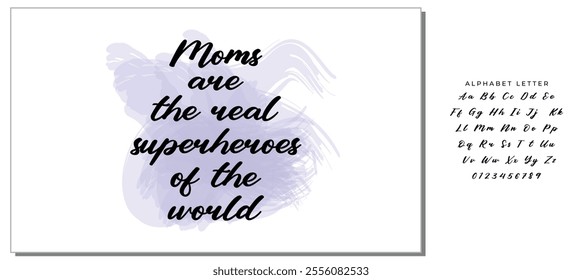 Black Calligraphy Inscription. Mother’s Day quote and women’s day. Handwritten ink on white background. Moms are the real superheroes of the world.
