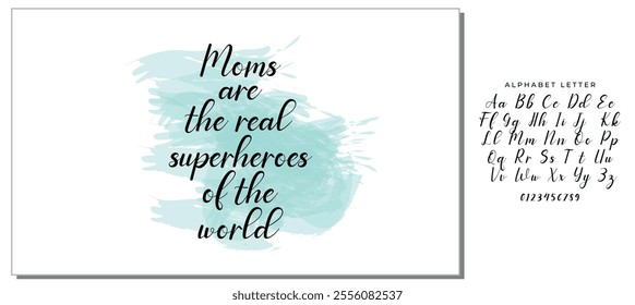 Black Calligraphy Inscription. Mother’s Day quote and women’s day. Handwritten ink on white background. Moms are the real superheroes of the world.