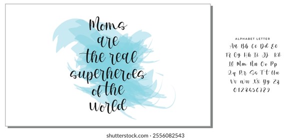 Black Calligraphy Inscription. Mother’s Day quote and women’s day. Handwritten ink on white background. Moms are the real superheroes of the world.