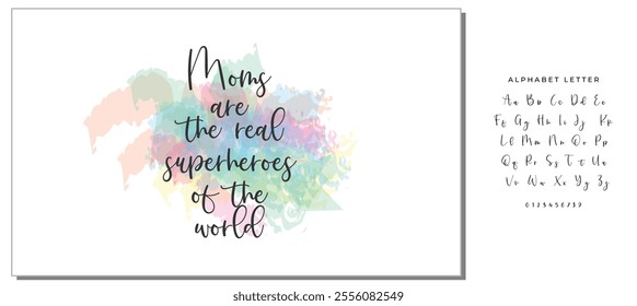 Black Calligraphy Inscription. Mother’s Day quote and women’s day. Handwritten ink on white background. Moms are the real superheroes of the world.