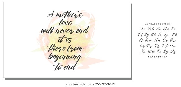 Black Calligraphy Inscription. Mother’s Day quote and women’s day. Handwritten ink on white background. A mother's love will never end, it is there from beginning to end.