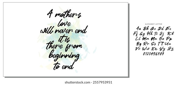 Black Calligraphy Inscription. Mother’s Day quote and women’s day. Handwritten ink on white background. A mother's love will never end, it is there from beginning to end.