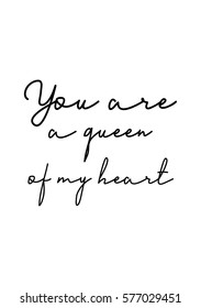 Black Calligraphy Inscription. Mother's Day. Handwritten ink on white background. You are a queen of my heart.