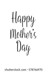Black Calligraphy Inscription. Mother's Day quote. Handwritten ink on white background. Happy mother's day.