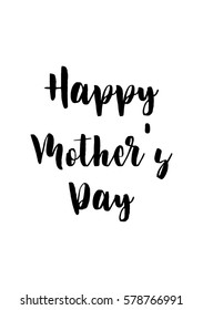 Black Calligraphy Inscription. Mother's Day quote. Handwritten ink on white background. Happy mother's day.
