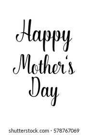 Black Calligraphy Inscription. Mother's Day quote. Handwritten ink on white background. Happy mother's day.
