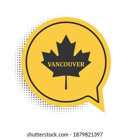 Hoja de arce de Canadá negro con el nombre de la ciudad icono de Vancouver aislado en fondo blanco. Símbolo amarillo de burbuja de habla. Vector.