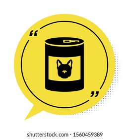 Black Canned food for dog icon isolated on white background. Food for animals. Pet dog food can. Yellow speech bubble symbol. Vector Illustration