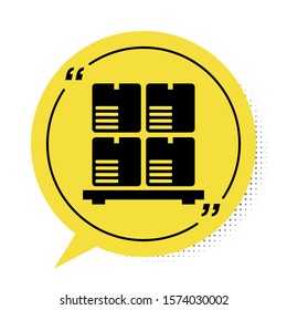 Black Cardboard boxes on pallet icon isolated on white background. Closed carton delivery packaging box with fragile signs. Yellow speech bubble symbol. Vector Illustration