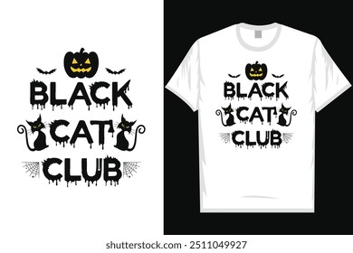 Black cat club happy halloween day 31 October halloween night ghost scary night night witch boo typography graphics tshirt design