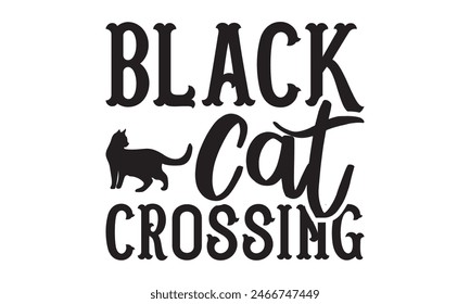   Black Cat Crossing t shirt and  design,  Files for Cutting, typography design, Calligraphy graphic design, can you download this Design, EPS, 10