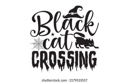 Black cat crossing-Halloween Svg, T-Shirt Design, vector Illustration isolated on white background, Handwritten script for holiday party celebration