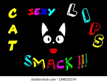 Black cat in the dark. The Vector logo cat for template or T-shirt design or outwear. Cute print style cat background with colorful text: cat, sexy, lips, smack 