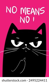 Black Cat with grumpy face. saying no i means no . vector illustration. no i means no text. Sad cat, sarcastic greeting card. Animal print. Puzzled looking cat face.