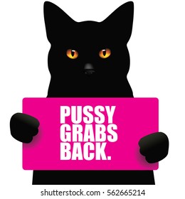 Black cat holding sign that says pussy grabs back. Symbol of female solidarity. EPS 10 vector.