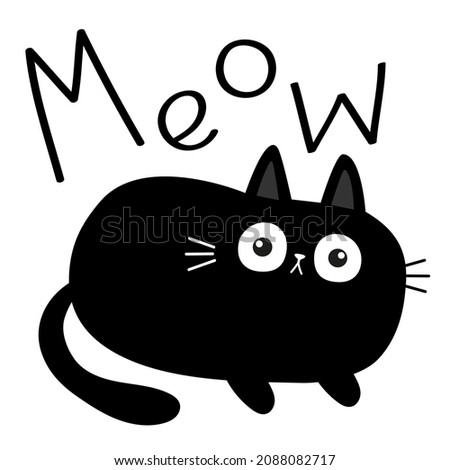 Black cat kitten face head body. Fat kitten. Meow text. Cute cartoon character. Kawaii baby pet animal. Notebook cover, tshirt, greeting card print. Flat design. White background. Vector