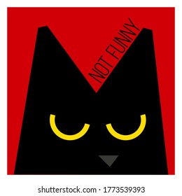 Black Cat. Not Funny. Vector Illustration With The Image Of A Cat. Angry Cat. Not Funny Joke. Mood And Emotions