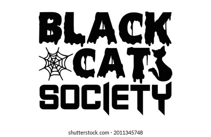 Black cat society- Halloween t shirts design is perfect for projects, to be printed on t-shirts and any projects that need handwriting taste. Vector eps