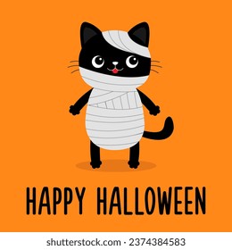 Black cat wearing mummy monster costume. Happy Halloween. Funny face. Cute cartoon spooky baby character. Mum head. Greeting card. Flat design. Orange background. Isolated. Vector illustration