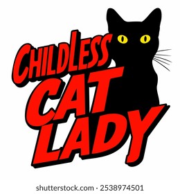 black cat with yellow eyes with childless cat lady written on it