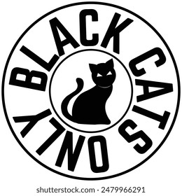 BLACK CATS ONLY t shirt design, vector file