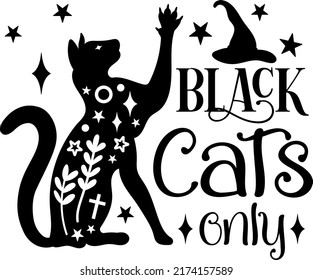 Black cats only vector print. Halloween mystical quote. Celestial magic cat, witch hat. Halloween lettering