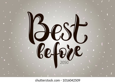 Black celebration vector calligraphy text "Best before" on gray background with confetti clothes line, shopping, design, sweater, singlet, stamp, imprint as logotype, badge, icon handbill, flysheet
