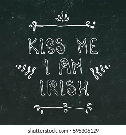 Black Chalkboard Background Kiss Me I am Irirsh Lettering