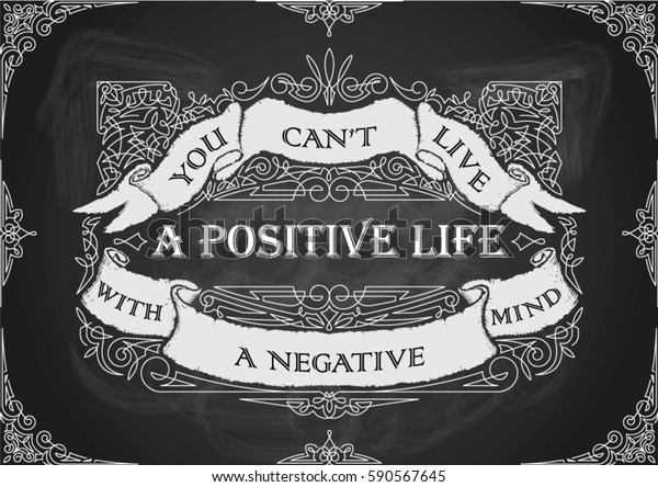 Black chalkboard a
positive life quote
frame