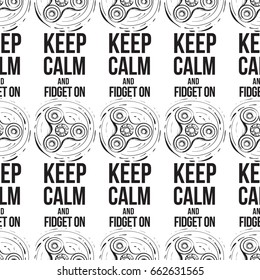 Black circle fidget spinner and keep calm and fidget on text. Vector hand drawn fashion illustration on white background in watercolor style. Seamless pattern.