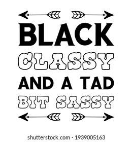  Black classy and a tad bit sassy. Isolated Vector Quote