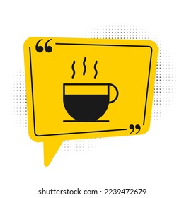 Black Coffee cup icon isolated on white background. Tea cup. Hot drink coffee. Yellow speech bubble symbol. Vector Illustration