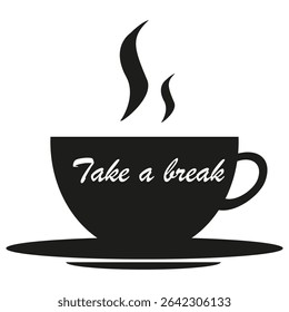 Black coffee cup. Steaming hot beverage. Take a break text. Vector flat icon.