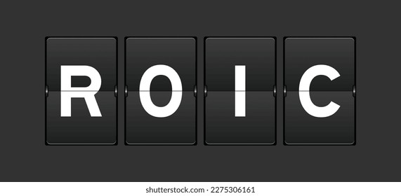 Black color analog flip board with word ROIC (Abbreviation of Return on invested capital) on gray background