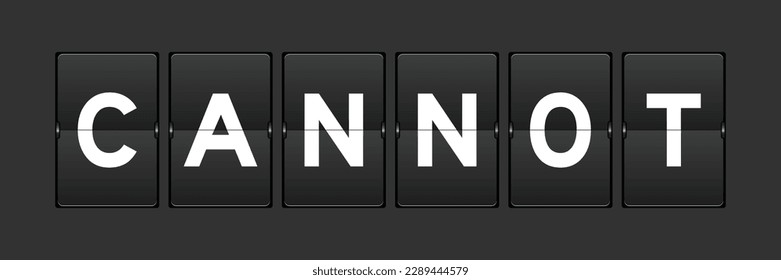 Black color analog flip board with word cannot on gray background