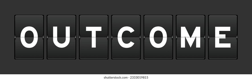 Black color analog flip board with word outcome on gray background