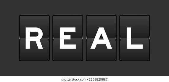 Black color analog flip board with word real on gray background