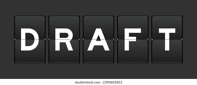Black color analog flip board with word draft on gray background