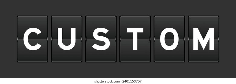 Black color analog flip board with word custom on gray background