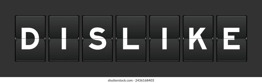 Black color analog flip board with word dislike on gray background