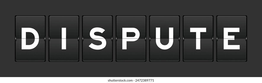Black color analog flip board with word dispute on gray background