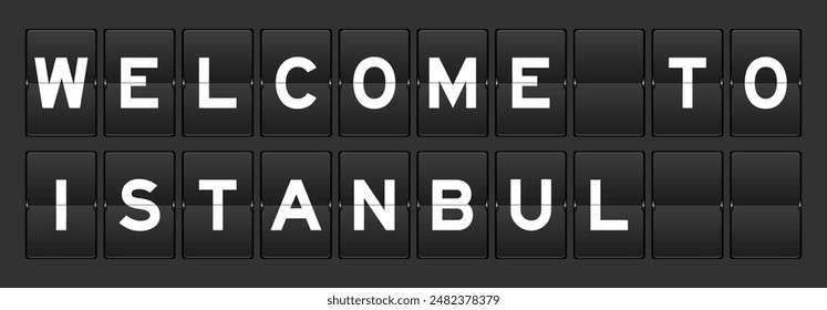 Black color analog flip board with word welcome to istanbul on gray background